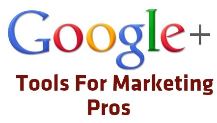google+ tools for marketing pros
